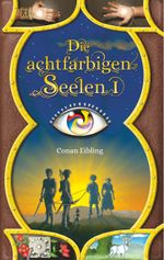 Die achtfarbigen Seelen I Cover des Buches Die achtfarbigen Seelen I (ISBN: 9783743194755)