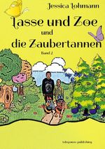 Lasse und Zoe und die Zaubertannen Cover des Buches Lasse und Zoe und die Zaubertannen (ISBN: 9783743195585)