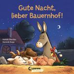 Gute Nacht, lieber Bauernhof! Cover des Buches Gute Nacht, lieber Bauernhof! (ISBN: 9783743205208)