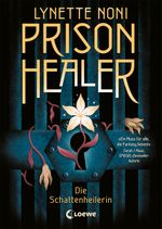 Prison Healer (Band 1) - Die Schattenheilerin Cover des Buches Prison Healer (Band 1) - Die Schattenheilerin (ISBN: 9783743209862)