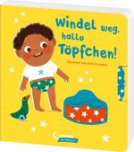 Windel weg, hallo Töpfchen! Cover des Buches Windel weg, hallo Töpfchen! (ISBN: 9783743222168)