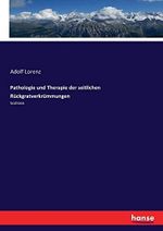 Pathologie und Therapie der seitlichen Rückgratverkrümmungen: Scoliosis Cover des Buches Pathologie und Therapie der seitlichen Rückgratverkrümmungen: Scoliosis (ISBN: 9783743480803)