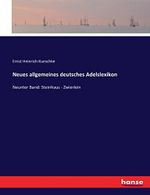 Neues allgemeines deutsches Adelslexikon: Neunter Band: Steinhaus - Zwierlein Cover des Buches Neues allgemeines deutsches Adelslexikon: Neunter Band: Steinhaus - Zwierlein (ISBN: 9783743495814)