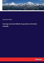Das Auge und seine Diätetik im gesunden und kranken Zustande Cover des Buches Das Auge und seine Diätetik im gesunden und kranken Zustande (ISBN: 9783743609228)