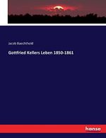 Gottfried Kellers Leben 1850-1861 Cover des Buches Gottfried Kellers Leben 1850-1861 (ISBN: 9783743618459)