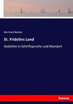 St. Fridolins Land: Gedichte in Schriftsprache und Mundart Cover des Buches St. Fridolins Land: Gedichte in Schriftsprache und Mundart (ISBN: 9783743658707)