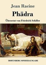 Phädra: Übersetzt von Friedrich Schiller Cover des Buches Phädra: Übersetzt von Friedrich Schiller (ISBN: 9783743702202)