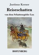 Reiseschatten: von dem Schattenspieler Lux Cover des Buches Reiseschatten: von dem Schattenspieler Lux (ISBN: 9783743714090)