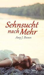 Sehnsucht nach Mehr Cover des Buches Sehnsucht nach Mehr (ISBN: 9783743818965)