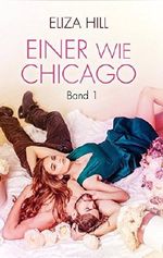 Einer wie Chicago: Band 1 Cover des Buches Einer wie Chicago: Band 1 (ISBN: 9783743821002)