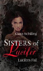 Sisters of Lucifer: Lucifers Fall Cover des Buches Sisters of Lucifer: Lucifers Fall (ISBN: 9783743833005)