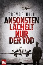 Ansonsten lächelt nur der Tod: Thriller Cover des Buches Ansonsten lächelt nur der Tod: Thriller (ISBN: 9783743833210)