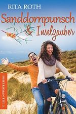 Sanddornpunsch & Inselzauber: Ein Norderney-Liebesroman (Insel-Roman 2) Cover des Buches Sanddornpunsch & Inselzauber: Ein Norderney-Liebesroman (Insel-Roman 2) (ISBN: 9783743837935)