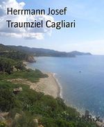 Traumziel Cagliari Cover des Buches Traumziel Cagliari (ISBN: 9783743857681)