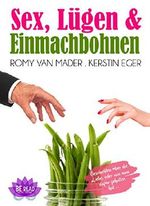 Sex, Lügen & Einmachbohnen: Geschichten über die Liebe, oder was man dafür gehalten hat ... Cover des Buches Sex, Lügen & Einmachbohnen: Geschichten über die Liebe, oder was man dafür gehalten hat ... (ISBN: 9783743868564)