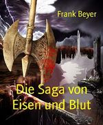 Die Saga von Eisen und Blut Cover des Buches Die Saga von Eisen und Blut (ISBN: 9783743872103)