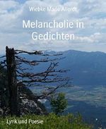 Melancholie in Gedichten Cover des Buches Melancholie in Gedichten (ISBN: 9783743875586)