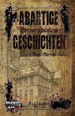 Abartige Geschichten - Asylum Cover des Buches Abartige Geschichten - Asylum (ISBN: 9783743893849)