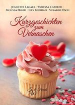 Kurzgeschichten zum Vernaschen Cover des Buches Kurzgeschichten zum Vernaschen (ISBN: 9783743896345)