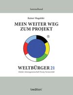 Mein weiter Weg zum Projekt Weltbürger21 Cover des Buches Mein weiter Weg zum Projekt Weltbürger21 (ISBN: 9783743906495)