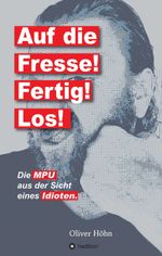 Auf die Fresse! Fertig! Los! Cover des Buches Auf die Fresse! Fertig! Los! (ISBN: 9783743907829)