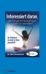 Interessiert daran, die Dinge im Schlaf zum Guten zu wenden? Cover des Buches Interessiert daran, die Dinge im Schlaf zum Guten zu wenden? (ISBN: 9783743917712)