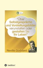 Über Selbstgespräche und Vorstellungsbilder verunstalten oder gestalten Sie Ihr Leben Cover des Buches Über Selbstgespräche und Vorstellungsbilder verunstalten oder gestalten Sie Ihr Leben (ISBN: 9783743918399)