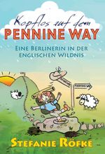 Kopflos auf dem Pennine Way Cover des Buches Kopflos auf dem Pennine Way (ISBN: 9783743928046)