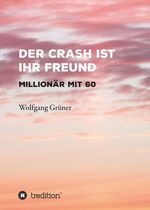 Der Crash ist Ihr Freund Cover des Buches Der Crash ist Ihr Freund (ISBN: 9783743940246)
