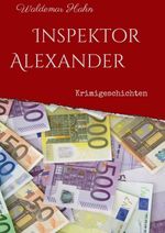 Inspektor Alexander Cover des Buches Inspektor Alexander (ISBN: 9783743940758)