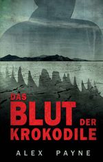 Das Blut der Krokodile Cover des Buches Das Blut der Krokodile (ISBN: 9783743946613)