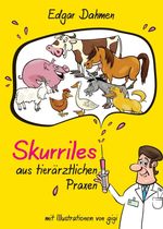Skurriles aus tierärztlichen Praxen Cover des Buches Skurriles aus tierärztlichen Praxen (ISBN: 9783743948181)