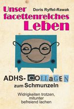 Unser facettenreiches Leben Cover des Buches Unser facettenreiches Leben (ISBN: 9783743956445)
