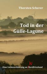 Tod in der Gülle-Lagune Cover des Buches Tod in der Gülle-Lagune (ISBN: 9783743960114)