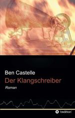 Der Klangschreiber Cover des Buches Der Klangschreiber (ISBN: 9783743965812)