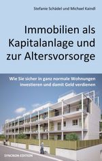Immobilien als Kapitalanlage und zur Altersvorsorge Cover des Buches Immobilien als Kapitalanlage und zur Altersvorsorge (ISBN: 9783743972247)