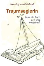 Traumseglerin Cover des Buches Traumseglerin (ISBN: 9783743987449)