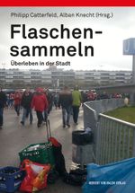 Flaschensammeln: Überleben in der Stadt Cover des Buches Flaschensammeln: Überleben in der Stadt (ISBN: 9783744509831)