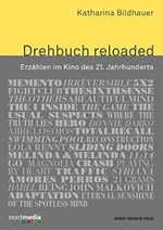 Drehbuch reloaded: Erzählen im Kino des 21. Jahrhunderts Cover des Buches Drehbuch reloaded: Erzählen im Kino des 21. Jahrhunderts (ISBN: 9783744516815)