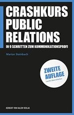 Crashkurs Public Relations: In 9 Schritten zum Kommunikationsprofi (PR Praxis) Cover des Buches Crashkurs Public Relations: In 9 Schritten zum Kommunikationsprofi (PR Praxis) (ISBN: 9783744519557)