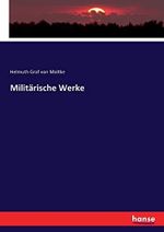 Militärische Werke Cover des Buches Militärische Werke (ISBN: 9783744632928)