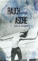 Rauch und Asche Cover des Buches Rauch und Asche (ISBN: 9783744818025)