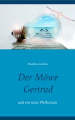 Der Möwe Gertrud Cover des Buches Der Möwe Gertrud (ISBN: 9783744818070)