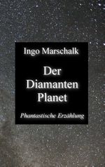 Der Diamantenplanet Cover des Buches Der Diamantenplanet (ISBN: 9783744819640)