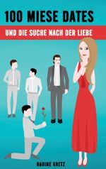 100 miese Dates Cover des Buches 100 miese Dates (ISBN: 9783744820295)
