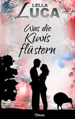 Was die Kiwis flüstern Cover des Buches Was die Kiwis flüstern (ISBN: 9783744821421)