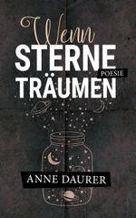 Wenn Sterne träumen Cover des Buches Wenn Sterne träumen (ISBN: 9783744830652)