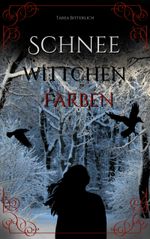 Schneewittchenfarben Cover des Buches Schneewittchenfarben (ISBN: 9783744831147)