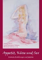 Appetit, Küsse und Sex Cover des Buches Appetit, Küsse und Sex (ISBN: 9783744833127)