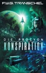 Die Procyon-Konspiration Cover des Buches Die Procyon-Konspiration (ISBN: 9783744836241)